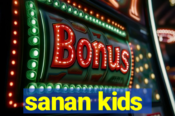 sanan kids