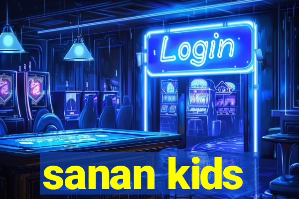 sanan kids