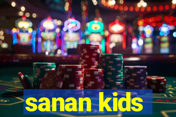 sanan kids