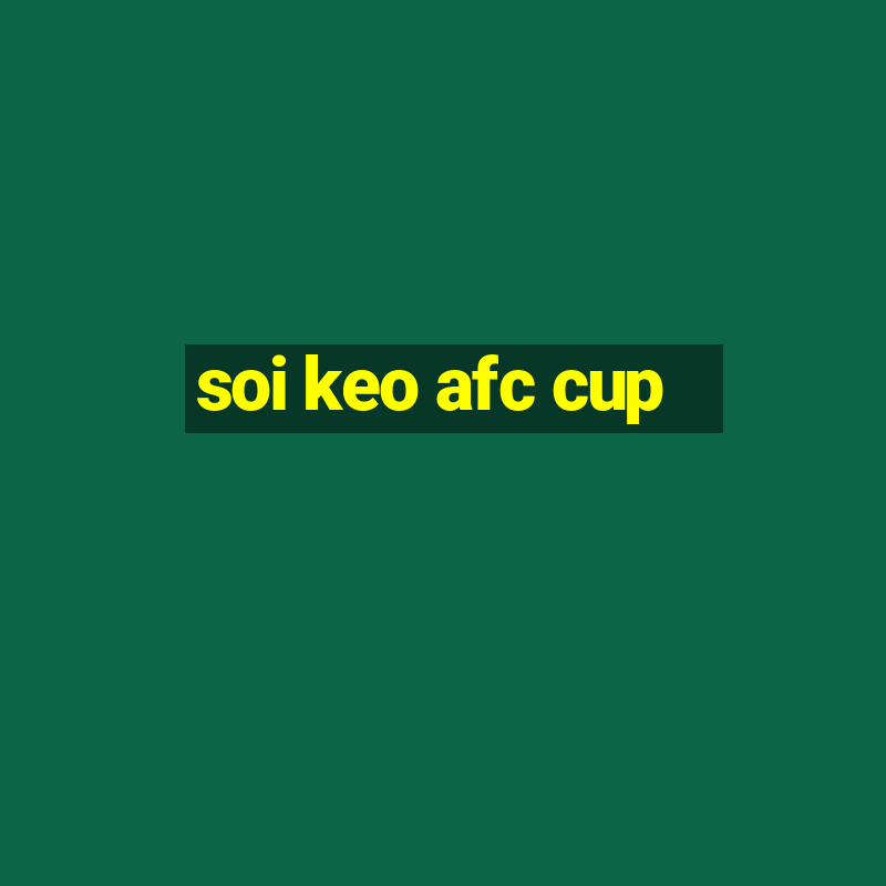 soi keo afc cup