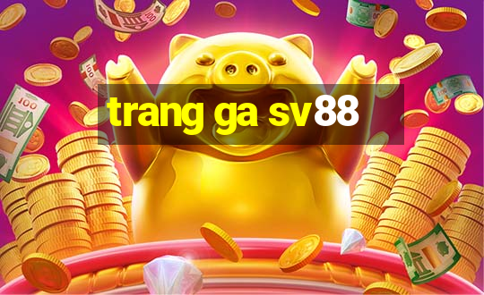 trang ga sv88