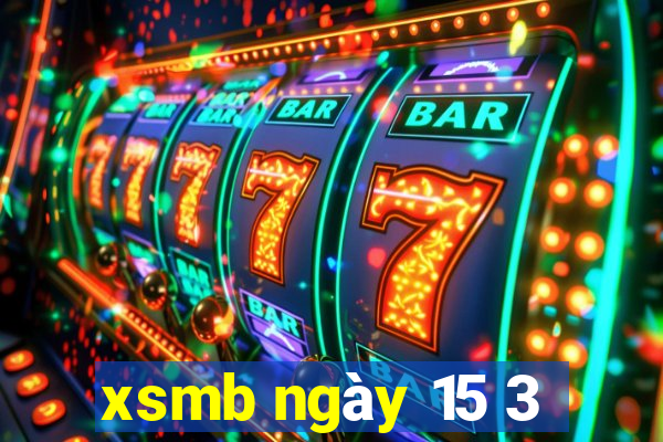 xsmb ngày 15 3