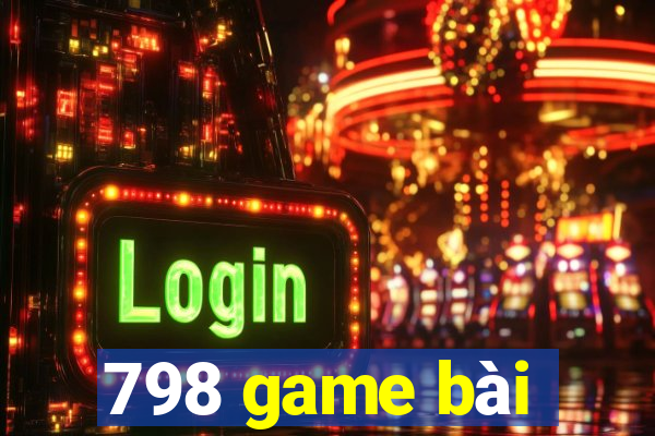 798 game bài