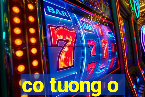 co tuong o