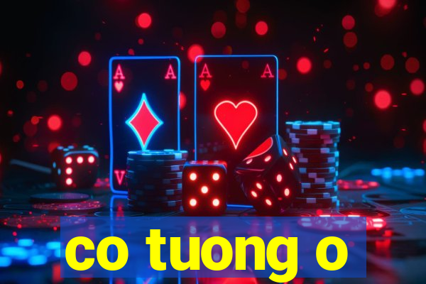 co tuong o