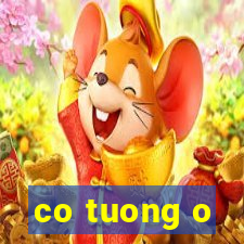 co tuong o