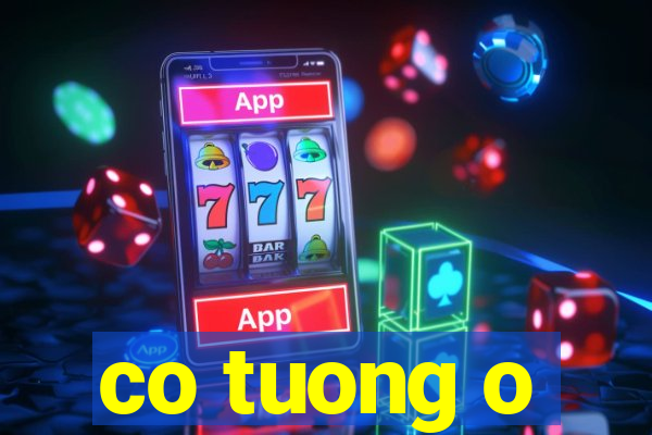 co tuong o