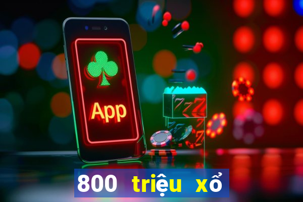 800 triệu xổ số để chơi