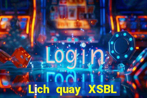 Lịch quay XSBL ngày 5