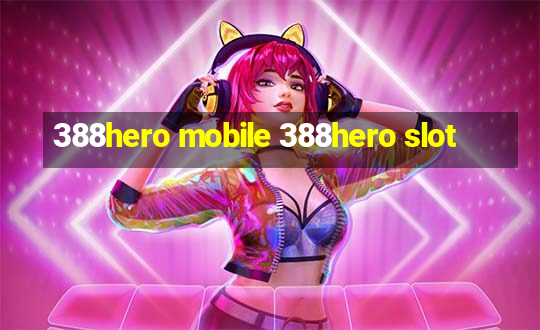 388hero mobile 388hero slot