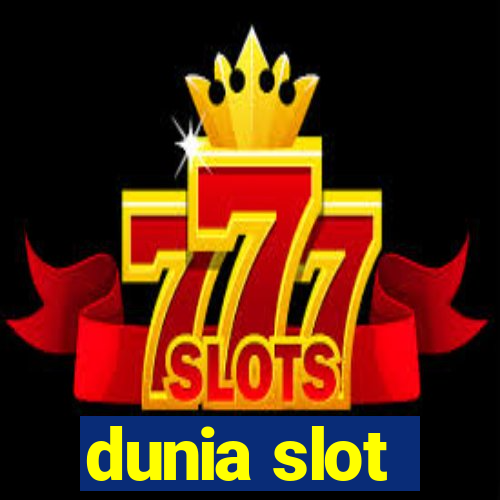 dunia slot