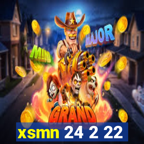 xsmn 24 2 22