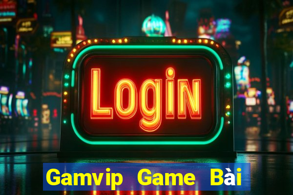 Gamvip Game Bài Tiền Thật