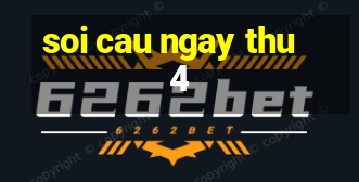 soi cau ngay thu 4