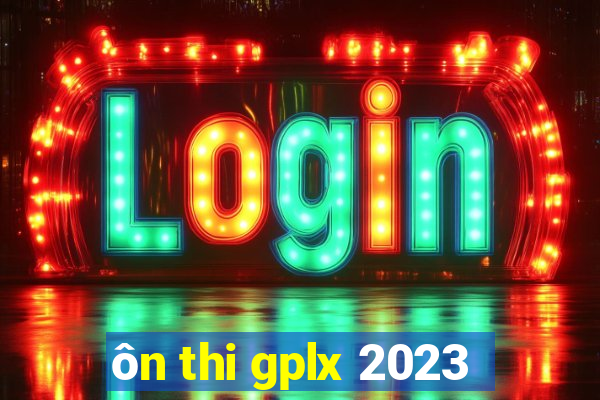 ôn thi gplx 2023