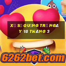 xổ số quảng trị ngày 18 tháng 3