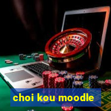 choi kou moodle