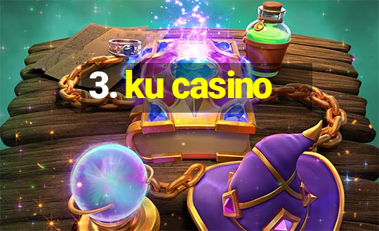 3. ku casino