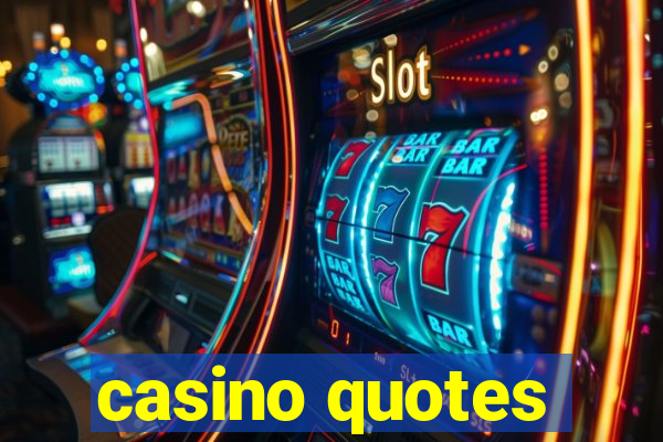 casino quotes