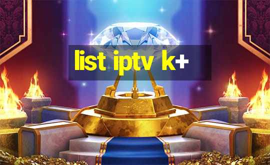 list iptv k+