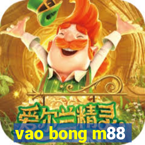 vao bong m88