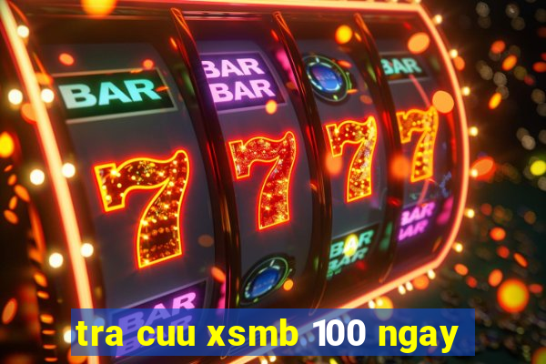 tra cuu xsmb 100 ngay