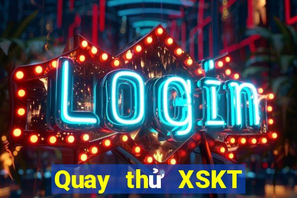 Quay thử XSKT ngày 29