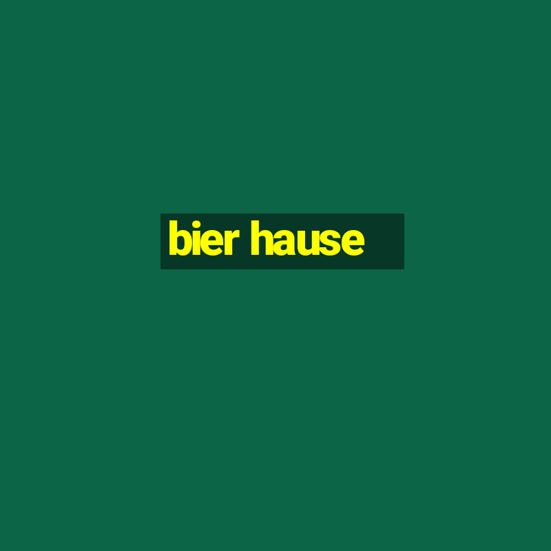 bier hause