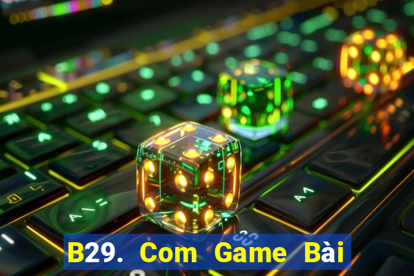 B29. Com Game Bài 3 Cây Online