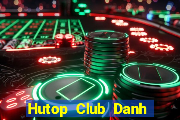 Hutop Club Danh Bai Sanh Rong