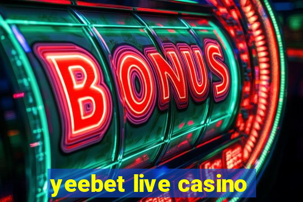 yeebet live casino