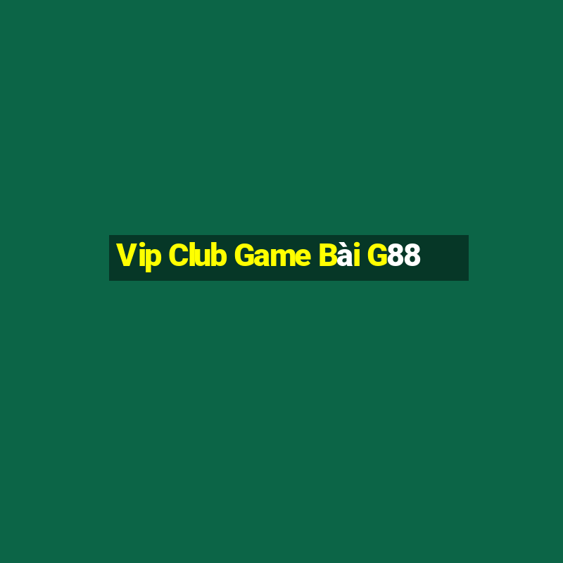 Vip Club Game Bài G88