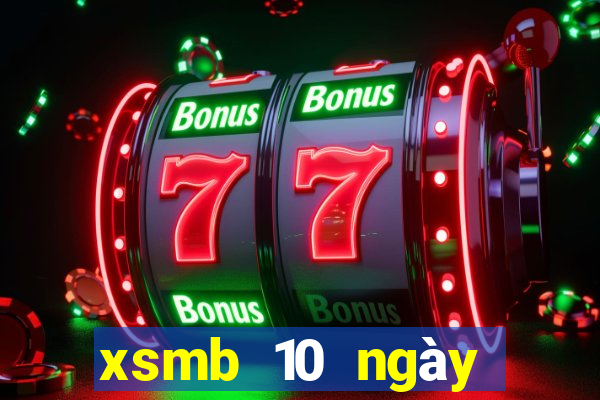 xsmb 10 ngày gần đây nhất