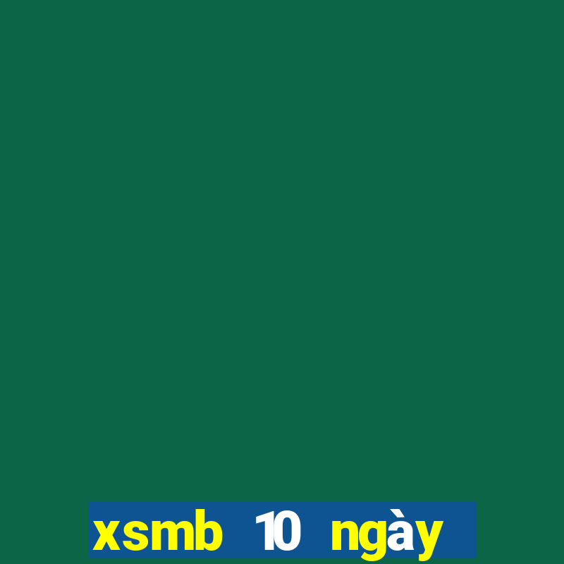 xsmb 10 ngày gần đây nhất