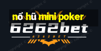 nổ hũ mini poker