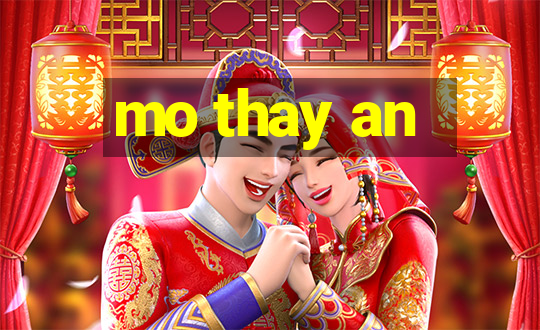 mo thay an