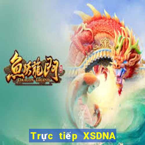 Trực tiếp XSDNA Thứ 4