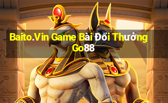 Baito.Vin Game Bài Đổi Thưởng Go88