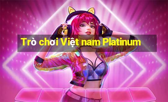 Trò chơi Việt nam Platinum