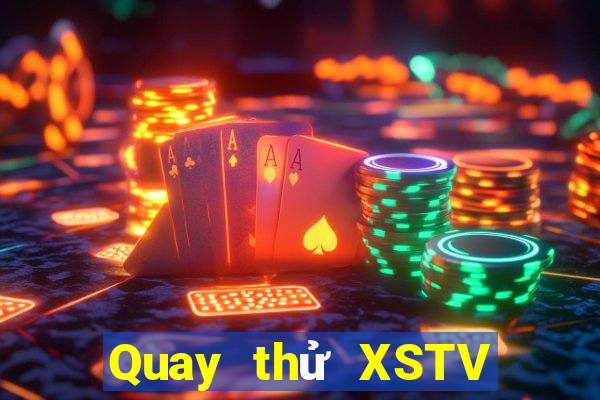 Quay thử XSTV ngày 2