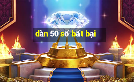 dàn 50 số bất bại