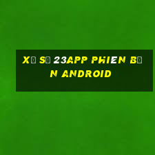 Xổ số 23app phiên bản Android