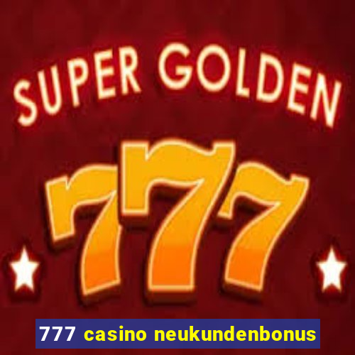 777 casino neukundenbonus