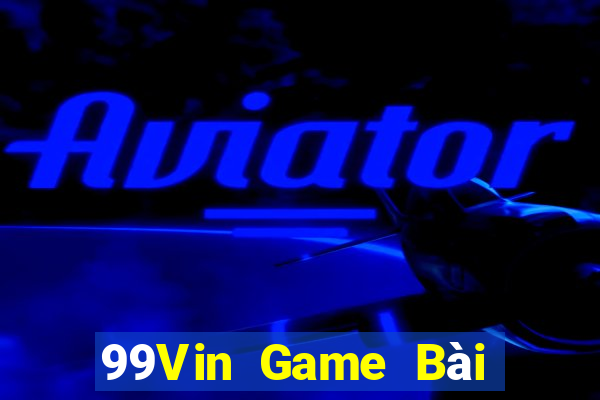 99Vin Game Bài Miễn Phí