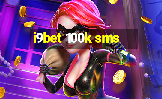 i9bet 100k sms