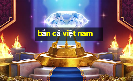 bắn cá việt nam