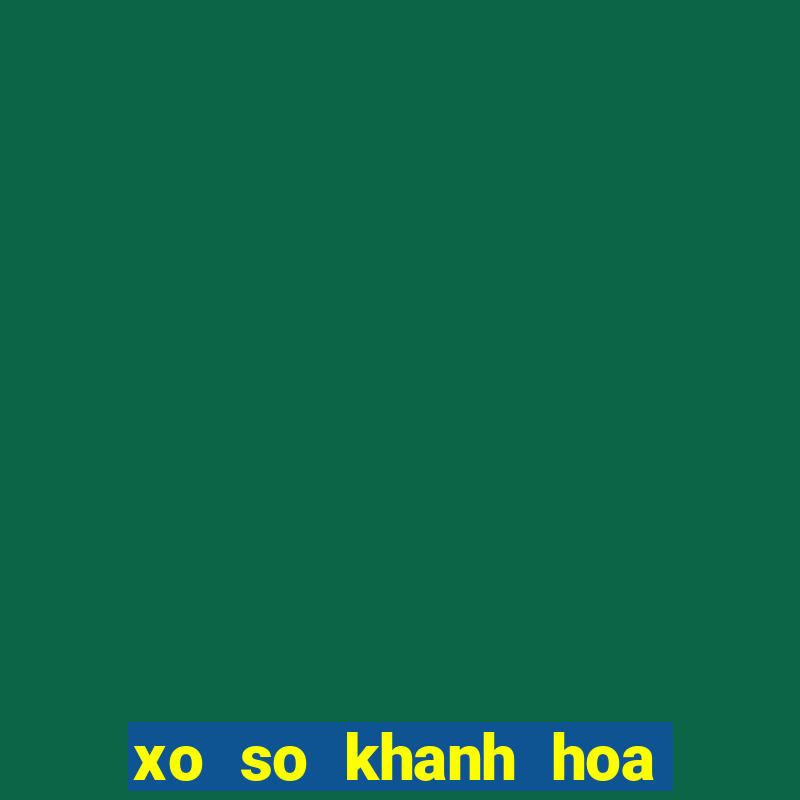 xo so khanh hoa ngay hom nay