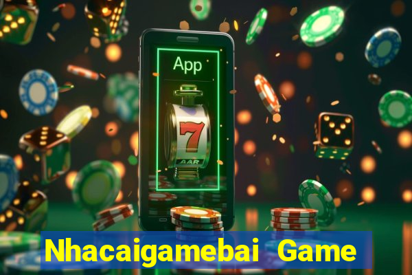 Nhacaigamebai Game Bài 6789