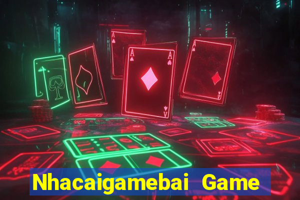 Nhacaigamebai Game Bài 6789