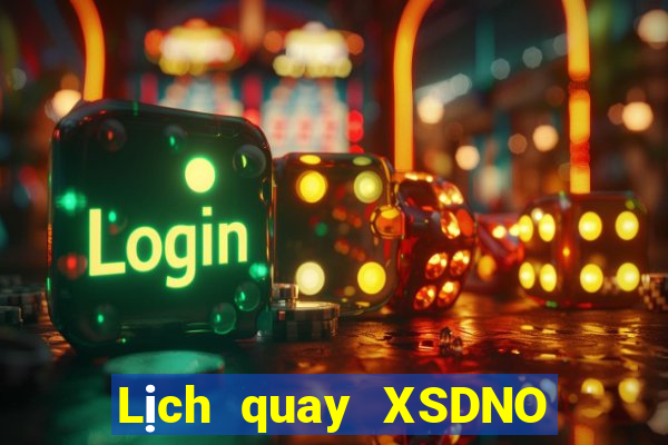 Lịch quay XSDNO ngày 22